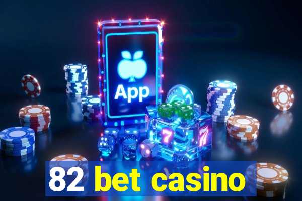 82 bet casino